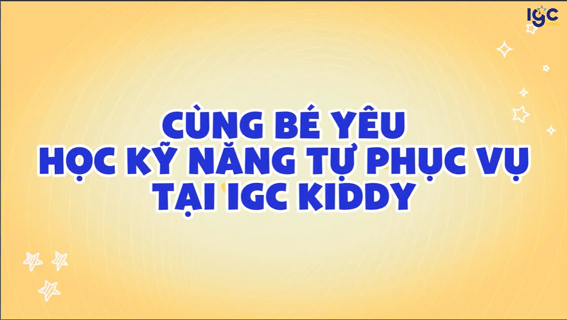🌻CÙNG BÉ YÊU HỌC KỸ NĂNG TỰ PHỤC VỤ 🌻