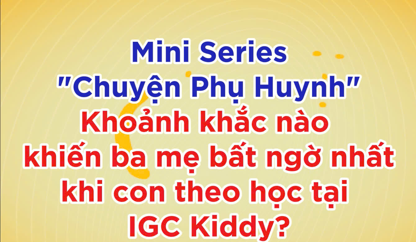 Mini series “Chuyện của phụ huynh”