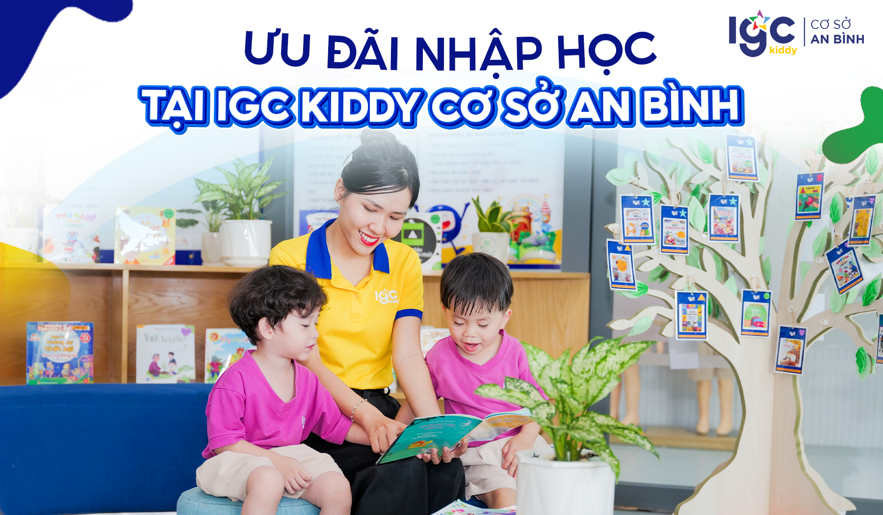 Ưu đãi nhập học IGC Kiddy cơ sở An Bình: Trải nghiệm chuẩn mầm non song ngữ.