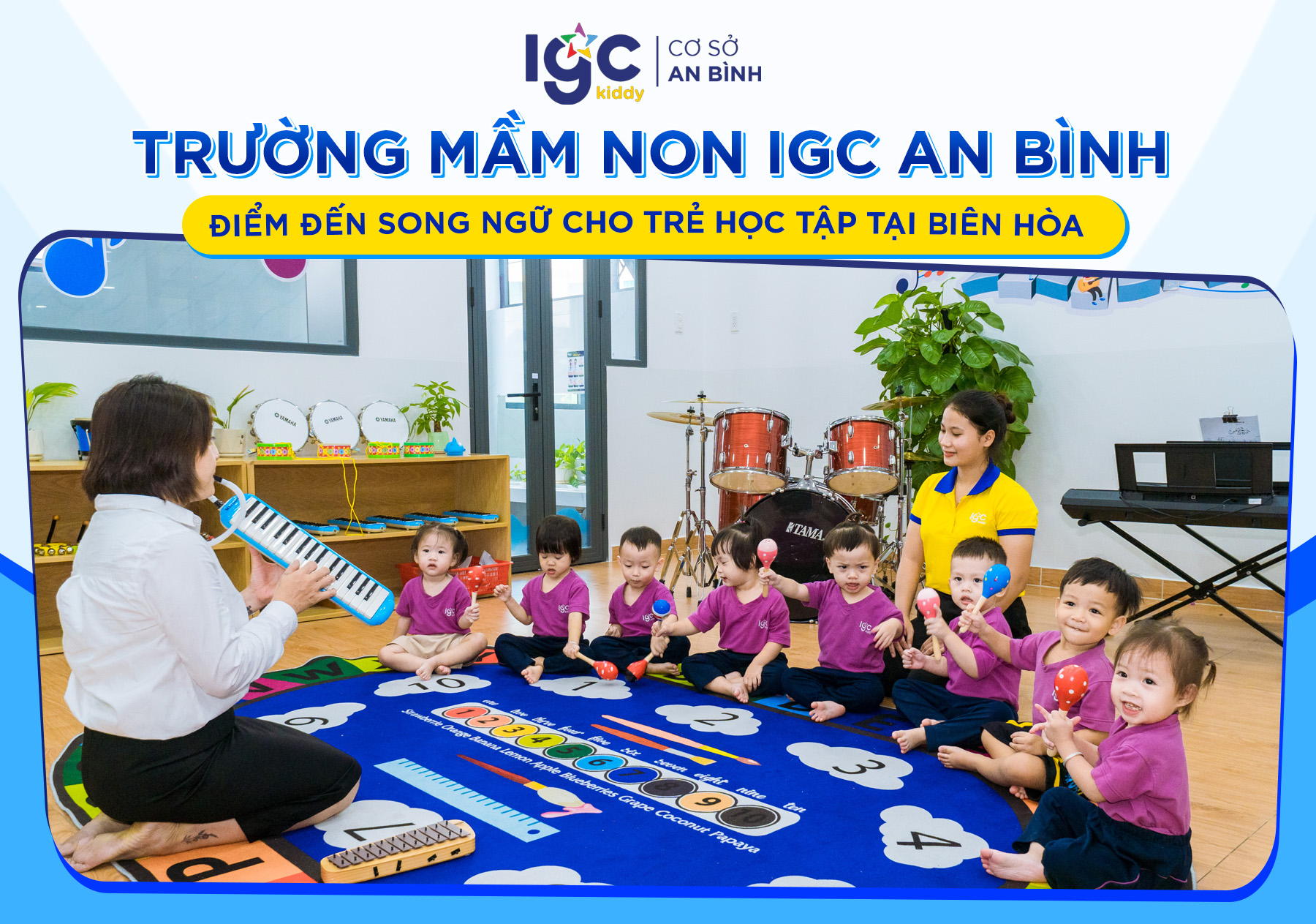 Trường Mầm Non IGC An Bình - Rèn luyện kỹ năng mềm toàn diện cho trẻ mầm non