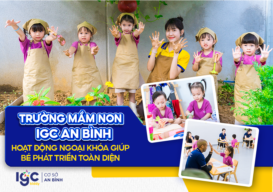 Trường Mầm Non IGC An Bình | Hoạt động ngoại khóa phát triển toàn diện cho bé