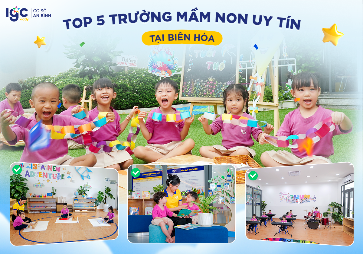 TOP 5 TRƯỜNG MẦM NON UY TÍN TẠI BIÊN HÒA