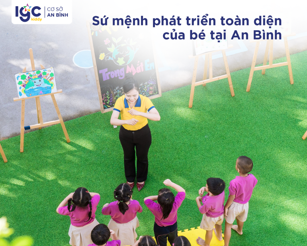 Sứ mệnh phát triển cho bé tại IGC Kiddy cơ sở An Bình
